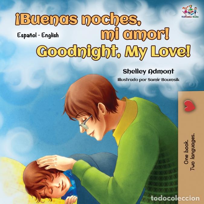 Livres: &iexcl;Buenas noches, mi amor! Goodnight, My Love! - Spanish English Bilingual Book - Shelley Admont,KidKi