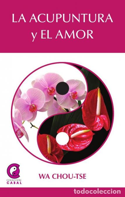 Livres: La Acupuntura y el amor - WA Chou Tse