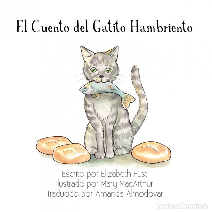 Livros: El Cuento del Gatito Hambriento - Mary MacArthur,Elizabeth Fust,Amanda Almodovar