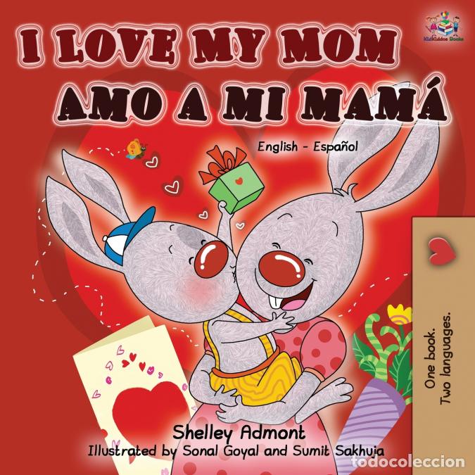 B&uuml;cher: I Love My Mom Amo a mi mam&aacute; (English Spanish Bilingual Book) - Shelley Admont,KidKiddos Books