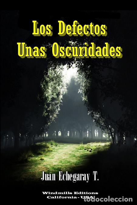 B&uuml;cher: Los Defectos, Unas Oscuridades - Juan Echegaray T.