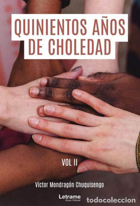 Libri: Quinientos a&ntilde;os de choledad. Vol II - V&iacute;ctor Mondrag&oacute;n Chuquisengo