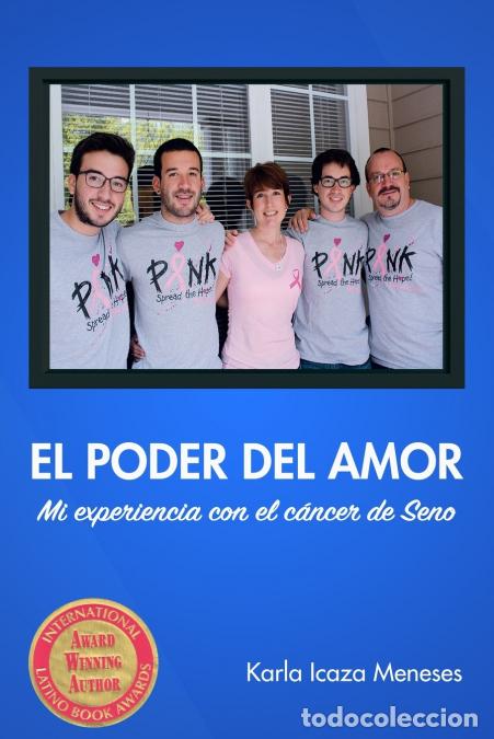 Libros: El Poder del amor Mi experiencia con el c&aacute;ncer de seno - Karla Icaza Meneses