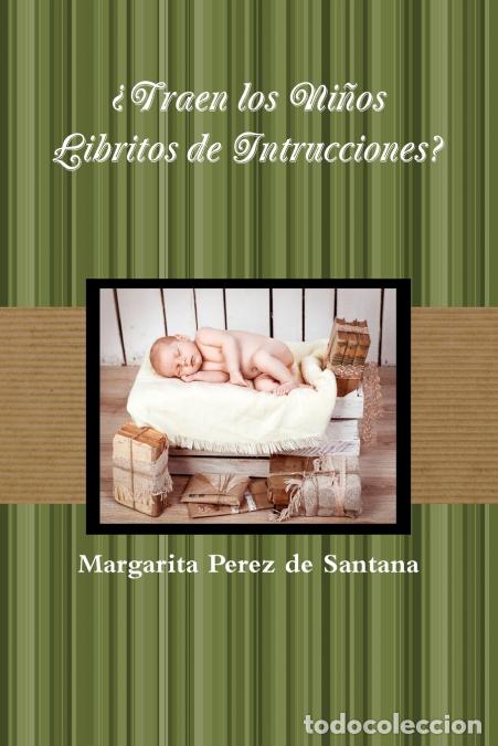 Libros: &iquest;Traen los Ni&ntilde;os Libritos de Intrucciones? - Margarita Perez de Santana