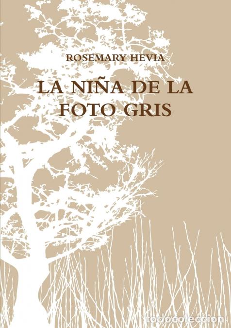 Libri: LA NI&Ntilde;A DE LA FOTO GRIS - ROSEMARY HEVIA