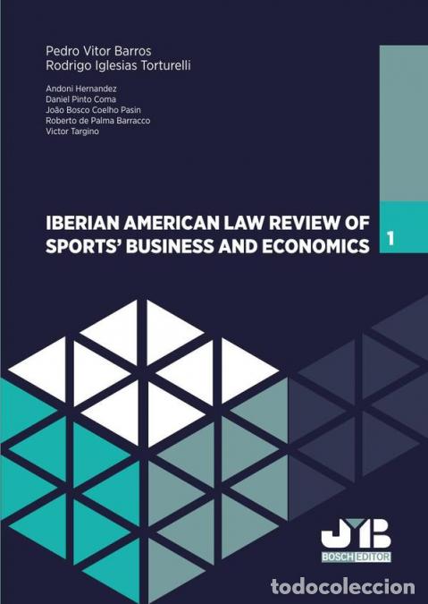 Libri: Iberian American Law Review of Sports Business & Economics. 1 - Rodrigo Iglesias Torturelli,Pedro Vi