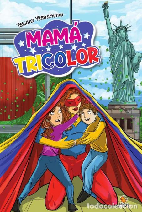 Livros: Mam&aacute; Tricolor - Sol A. Ramos De Abreu,David Escobar Quiroga,Tatiana Yllaramendi,Tatiana Yllaramendi
