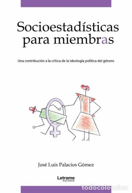 Libri: Socioestad&iacute;sticas para miembras. Una contribuci&oacute;n a la cr&iacute;tica de la ideolog&iacute;a pol&iacute;tica del g&eacute;nero -