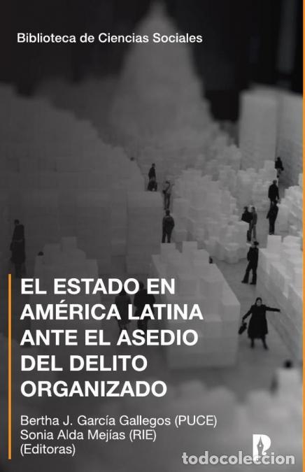 Libri: El Estado en Am&eacute;rica Latina ante el asedio del delito organizado - Sonia Alda Mej&iacute;as,Bertha Garc&iacute;a,
