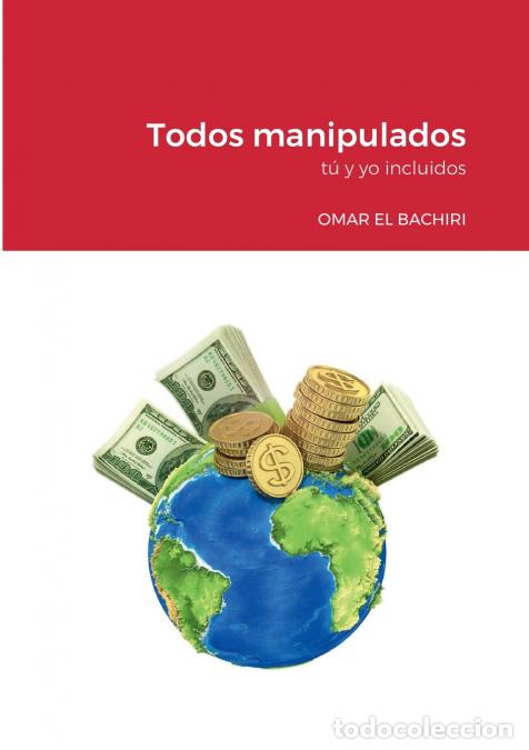 Livros: Todos manipulados - t&uacute; y yo incluidos - OMAR EL BACHIRI EL BOUDOUHI