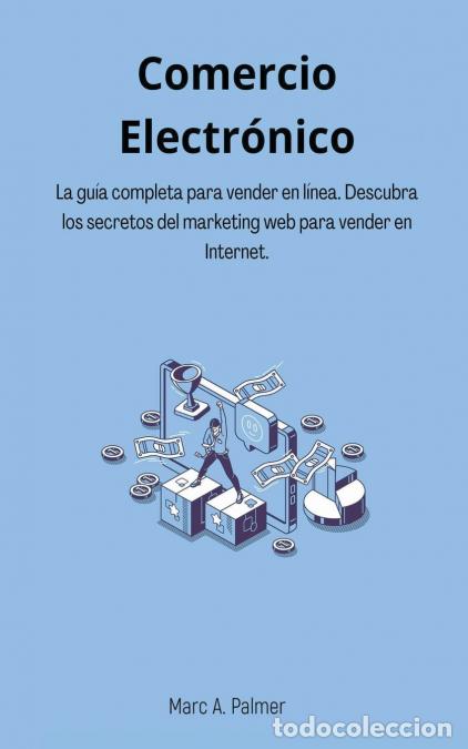 Livros: Comercio Electr&#243;nico - La gu&#237;a completa para vender en l&#237;nea. Descubra los secretos d