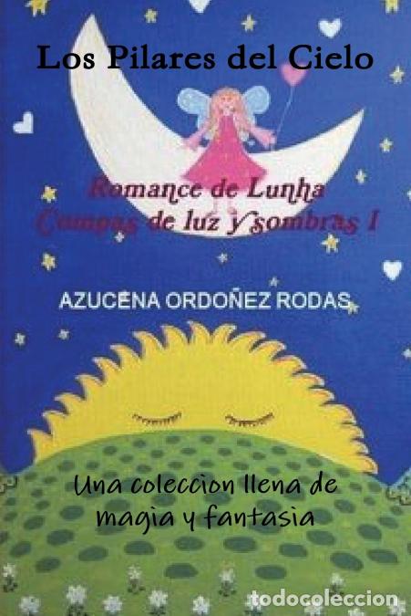 B&uuml;cher: Romance de Lunha I Los Pilares del Cielo - Azucena Ordo&ntilde;ez Rodas