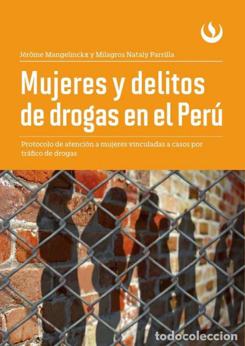Livros: Mujeres y delitos de drogas en el Per&uacute; - Protocolo de atenci&oacute;n a mujeres vinculadas a casos por tr&aacute;f