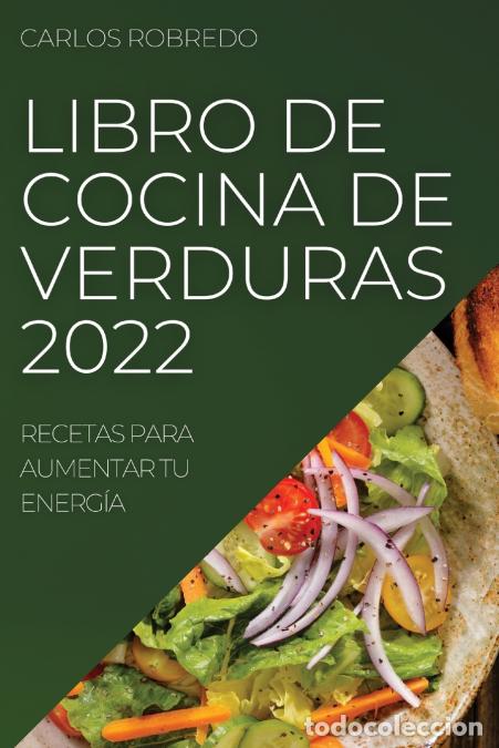 Libros: LIBRO DE COCINA DE VERDURAS 2022 - CARLOS ROBREDO - Foto 1