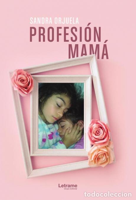 Livros: Profesi&oacute;n mam&aacute; - Sandra Orjuela