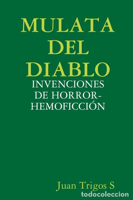 Libros: MULATA DEL DIABLO - Juan Trigos S