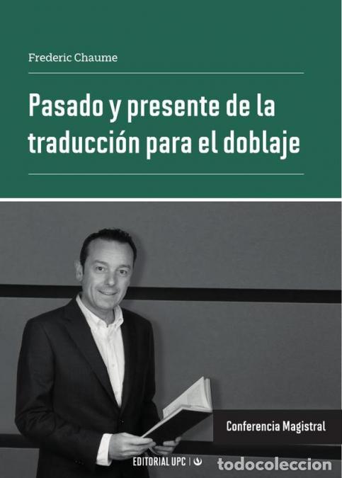Livros: Pasado y presente de la traducci&oacute;n para el doblaje - Conferencia Magistral - Frederic Chaume