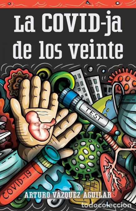 Libros: La COVID-ja de los veinte - Arturo V&aacute;zquez Aguilar