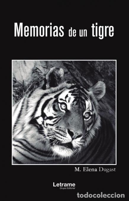 Livros: Memorias de un tigre - MElena Dugast,M. Elena Dugast