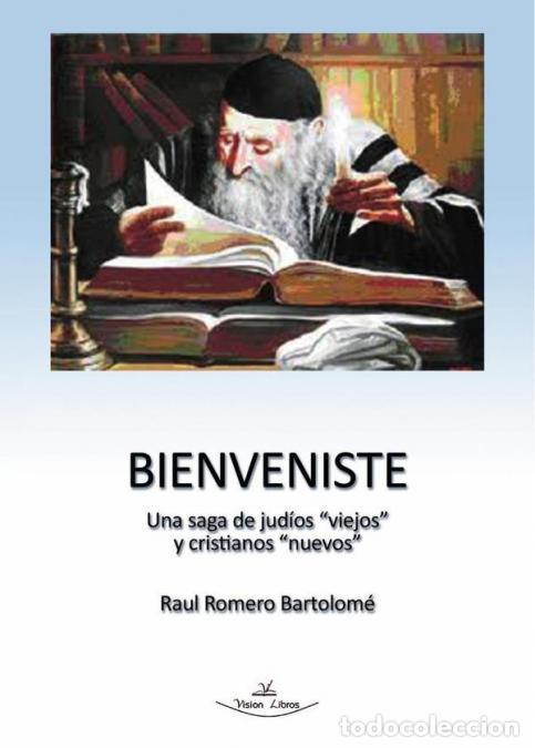 Livros: Bienveniste - Una saga de jud&iacute;os &laquo;viejos&raquo; y cristianos &laquo;nuevos&raquo; - Ra&uacute;l Romero Bartolom&eacute;