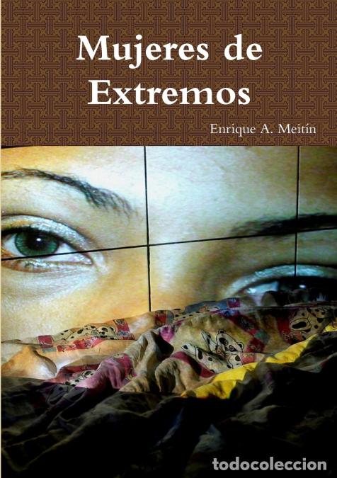 books: Mujeres de Extremos - Enrique AMeitin,Enrique A. Meitin