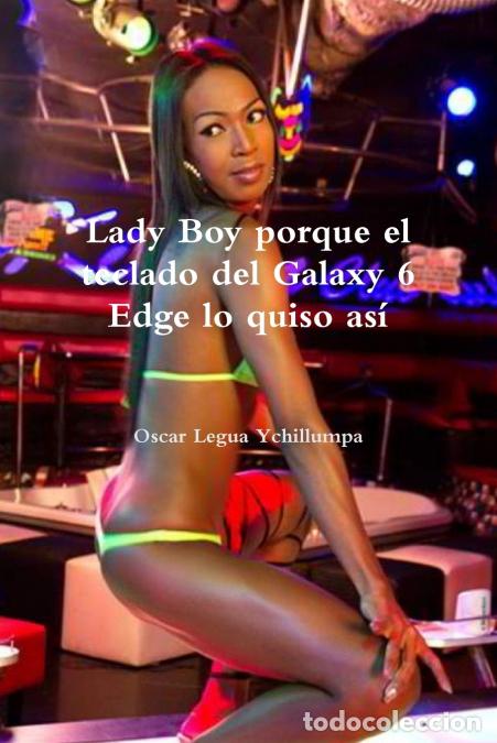 books: Lady Boy porque el teclado del Galaxy 6 Edge lo quiso as&iacute; - &Oacute;scar Legua Ychillumpa
