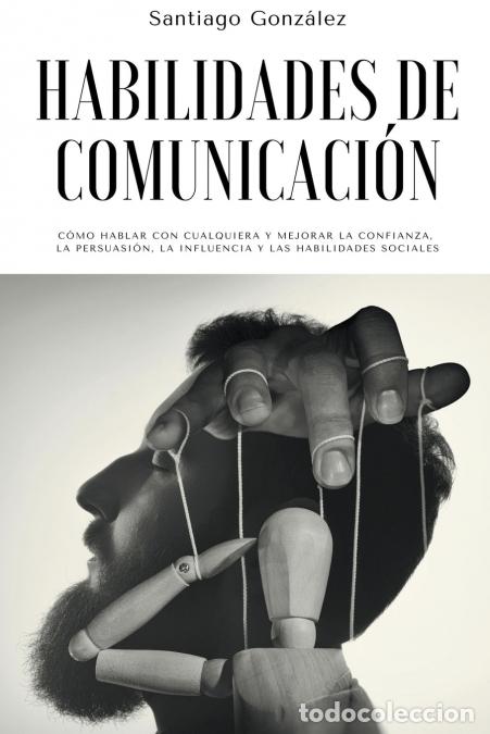 books: Habilidades de comunicaci&#243;n - C&#243;mo Hablar con Cualquiera y mejorar la confianza, la persua
