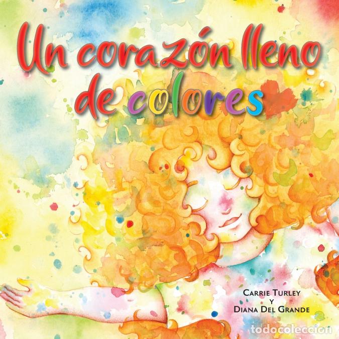 Livres: Un coraz&oacute;n lleno de colores - Carrie Turley,Jaden Turley,Diana Del Grande