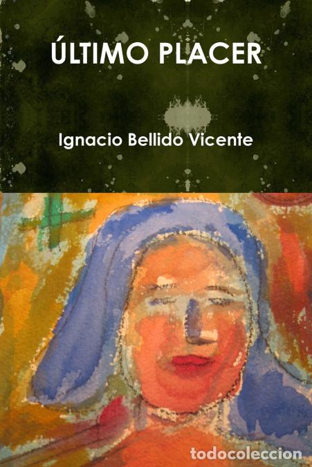 Livres: &Uacute;LTIMO PLACER - Ignacio Bellido Vicente