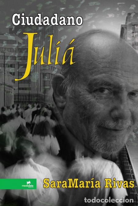 Libros: Ciudadano Juli&aacute; - SaraMar&iacute;a Rivas - Foto 1