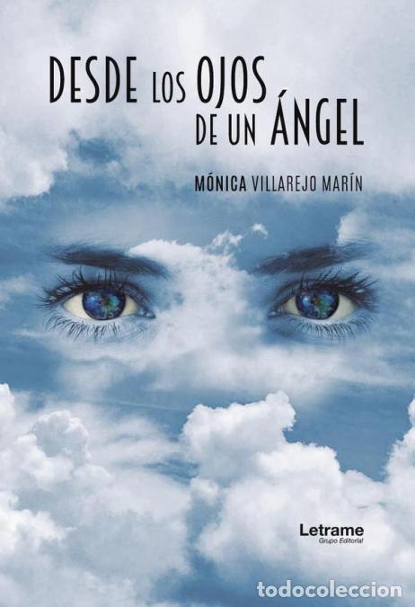 Livres: Desde los ojos de un &aacute;ngel - M&oacute;nica Villajero Mar&iacute;n