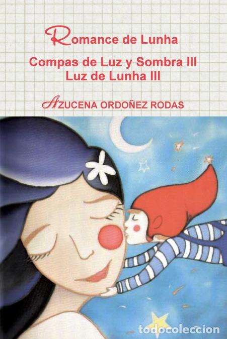 Livres: Romance de Lunha Compas de Luz y Sombra III Luz de Lunha III - Azucena Ordo&ntilde;ez Rodas