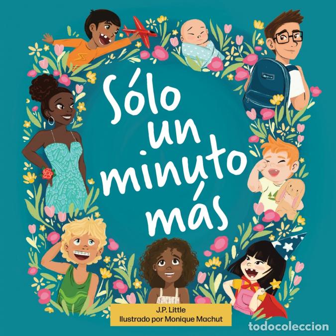 Libri: S&oacute;lo un minuto m&aacute;s - Monique Machut,J.P. Little
