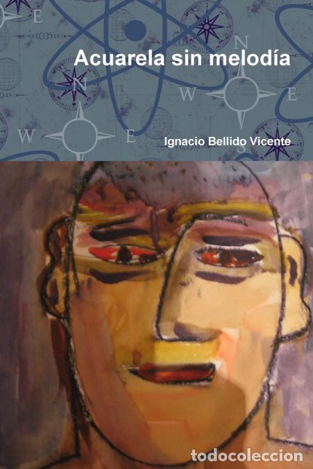 Livres: Acuarela sin melod&iacute;a - Ignacio Bellido Vicente