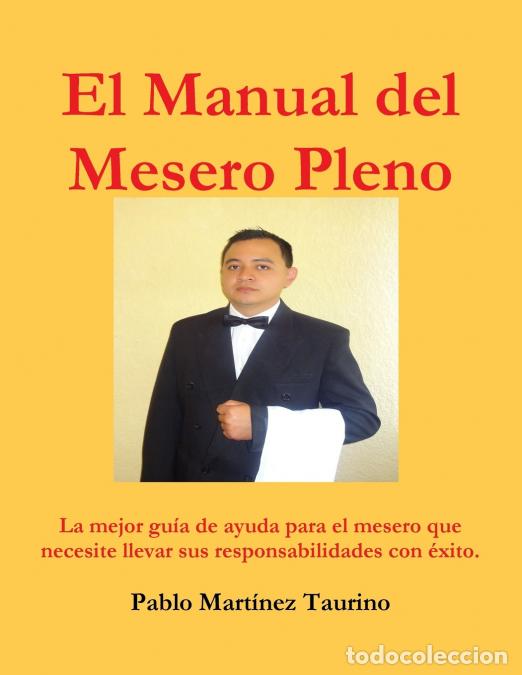 Livres: El Manual del Mesero Pleno - Pablo Mart&iacute;nez Taurino
