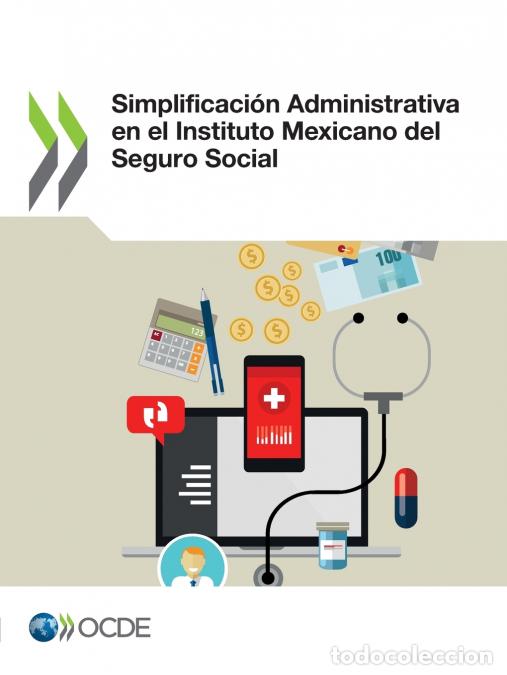 Libri: Simplificaci&oacute;n Administrativa en el Instituto Mexicano del Seguro Social - OECD