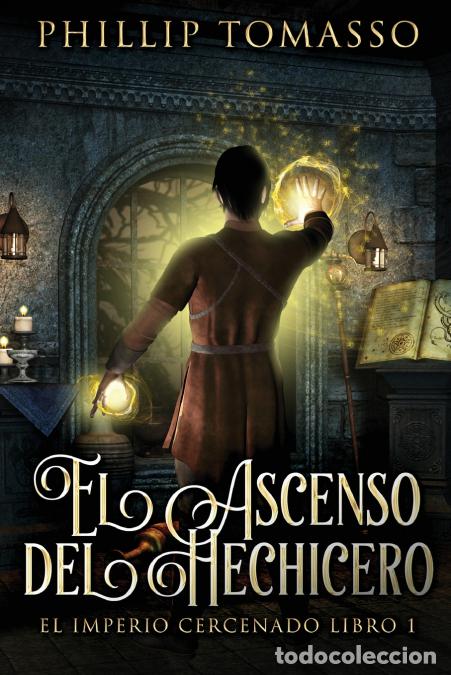 Livres: El Ascenso del Hechicero - Phillip Tomasso,Ana Zambrano