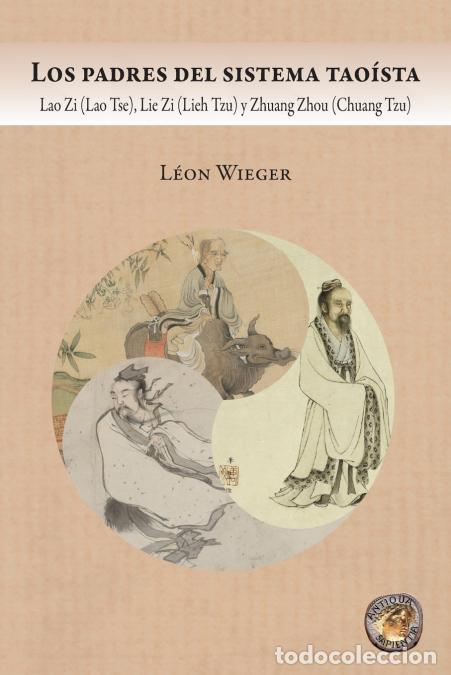 Livres: Los padres del sistema tao&iacute;sta - Lao Zi (Lao Tse), Lie Zi (Lieh Tzu) y Zhuang Zhou (Chuang Tzu) - L&eacute;