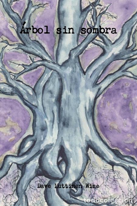 Livres: &Aacute;rbol sin sombra - Dave Luttinen Wise