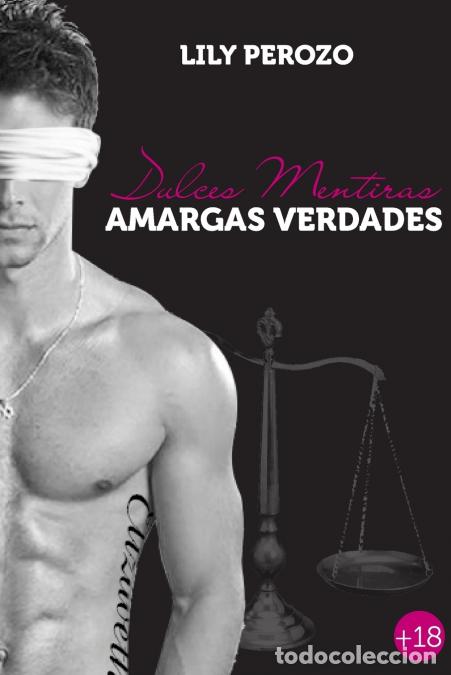 Libri: Dulces Mentiras, Amargas Verdades (Segunda edici&oacute;n) - Lily Perozo