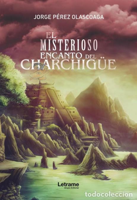 Livres: El misterioso encanto del Charchig&uuml;e - Jorge P&eacute;rez Olascoaga