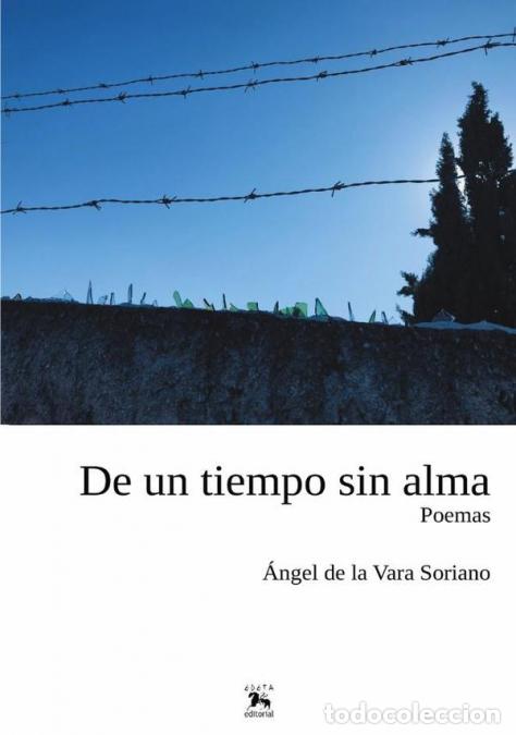 Livres: De un tiempo sin alma - &Aacute;ngel DE LA VARA SORIANO
