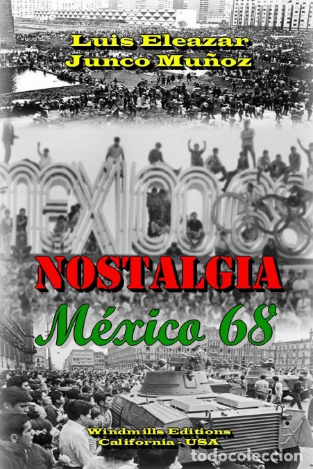 Libros: NOSTALGIA- M&eacute;xico 68 - Luis Eleazar Junco Mu&ntilde;oz - Foto 1