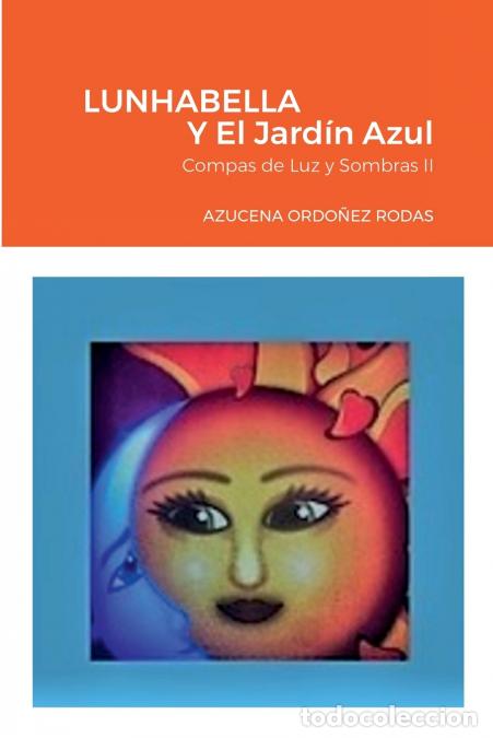 B&uuml;cher: Lunhabella - Y El Jard&iacute;n Azul - Azucena P&eacute;rez