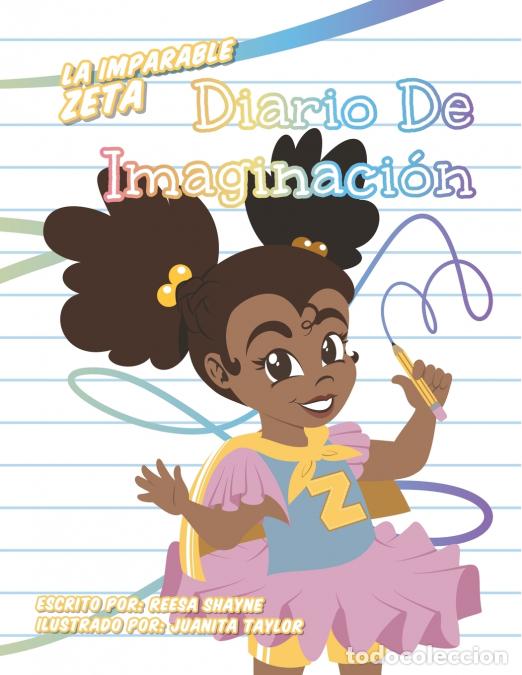 B&uuml;cher: La Imparable Zeta Diario de Imaginaci&oacute;n - Juanita Taylor,Reesa Shayne
