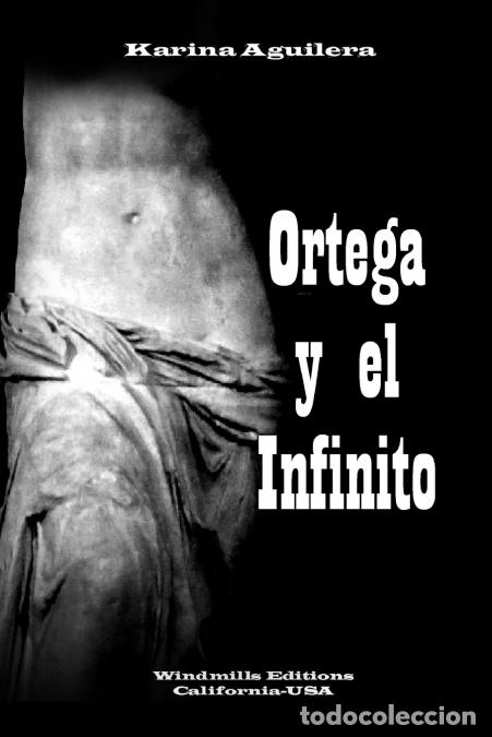 B&uuml;cher: Ortega y el Infinito - Karina Aguilera