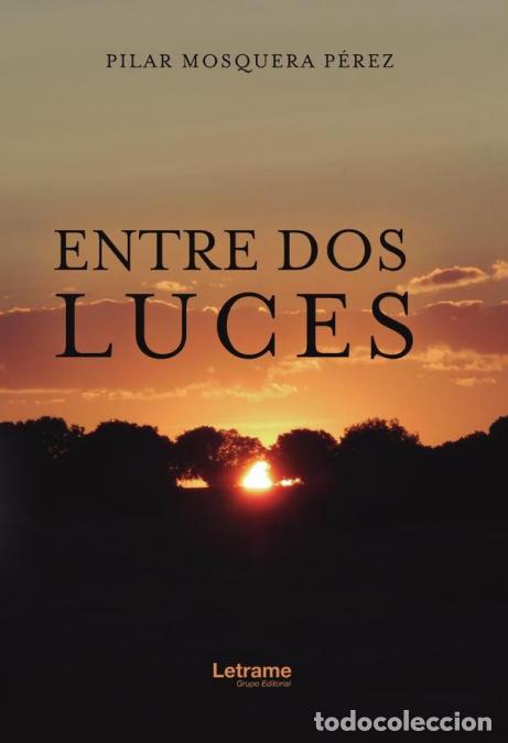 B&uuml;cher: Entre dos luces - Pilar Mosquera P&eacute;rez
