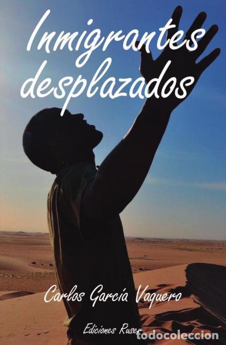 B&uuml;cher: Inmigrantes desplazados - Carlos Garc&iacute;a Vaquero