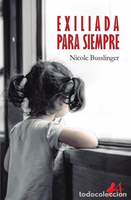 Libros: Exiliada para siempre - Nicole Busslinger - Foto 1