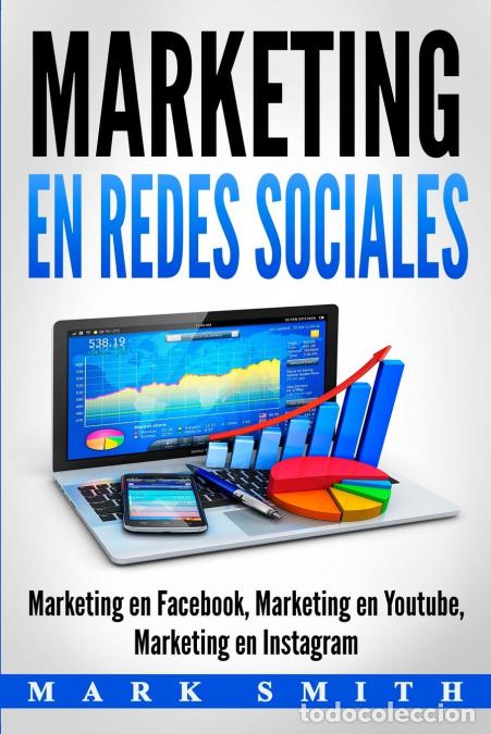 B&uuml;cher: Marketing en Redes Sociales - Marketing en Facebook, Marketing en Youtube, Marketing en Instagram (L